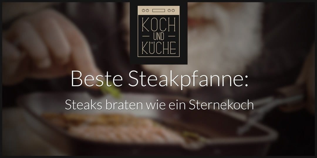 ᐅ Beste Pfanne für Steaks – für saftige Steaks mit Grillstreifen