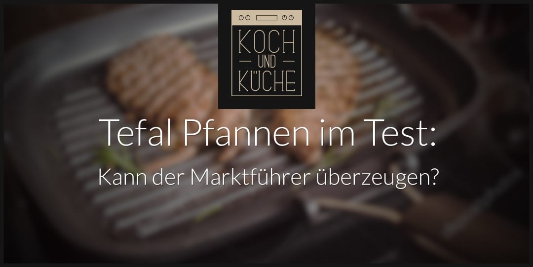 ᐅ Tefal Pfannen Test